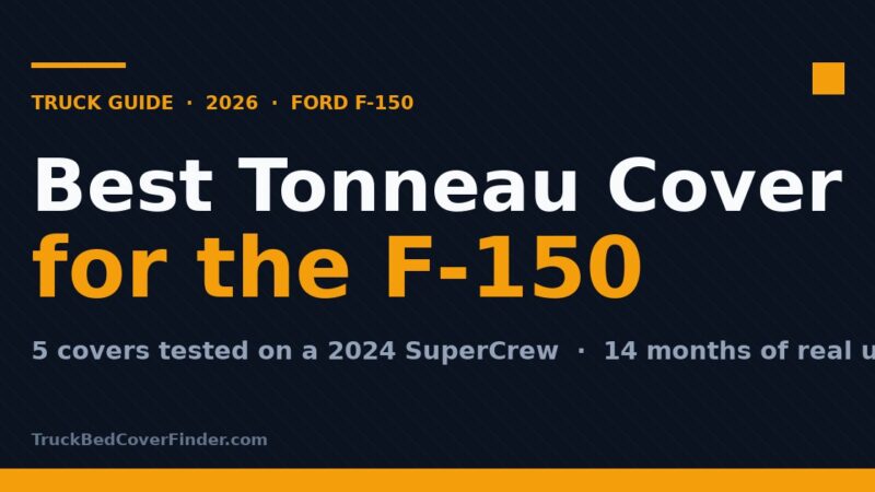 Best tonneau cover for Ford F-150 — 2026 buyer's guide cover image